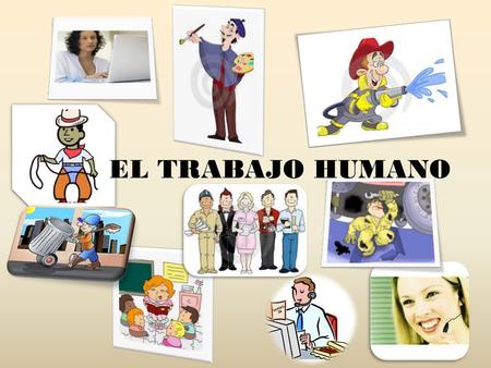 EL TRABAJO HUMANO.