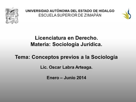 Licenciatura en Derecho. Materia: Sociología Jurídica.