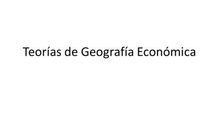 Teorías de Geografía Económica