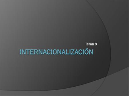 Tema 8. Conceptos  Internacionalización –> es un diseño que se pueda usar en todo el mundo  configuración regional hace referencia a la creación de.
