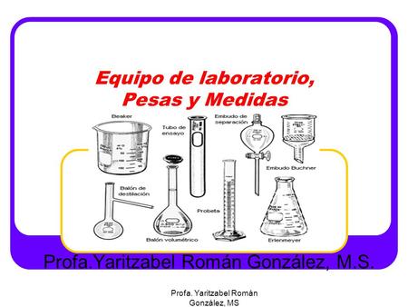 Equipo de laboratorio, Pesas y Medidas