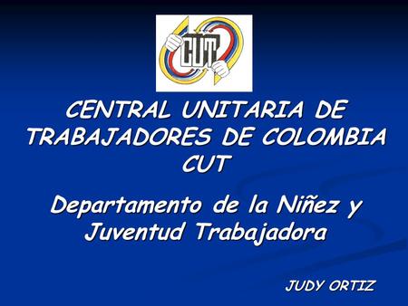 CENTRAL UNITARIA DE TRABAJADORES DE COLOMBIA CUT
