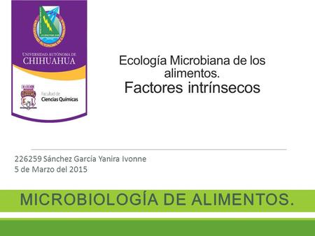 Ecología Microbiana de los alimentos. Factores intrínsecos