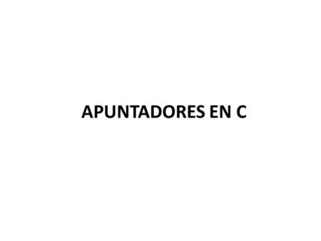 APUNTADORES EN C. MENU DEL DIA Repaso clase anterior Apuntadores. Eso pa que? Solución al problema: Funciones. Ventajas de trabajar un programa usando.