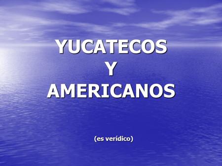 YUCATECOS Y AMERICANOS (es verídico). CONVERSACIÓN REAL GRABADA DE LA FRECUENCIA DE EMERGENCIA MARÍTIMA CANAL 106, EN LA COSTA DE YUCATAN MEXICO, ENTRE.
