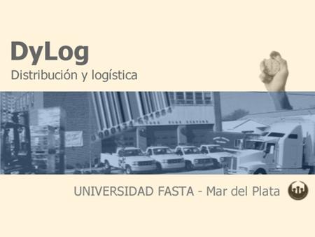 Espera UNIVERSIDAD FASTA - Facultad de Ingeniería Inicio Universidad FASTA - Facultad de Ingeniería FIM. 24 - Proyectos Informáticos DyLog – Sistema.