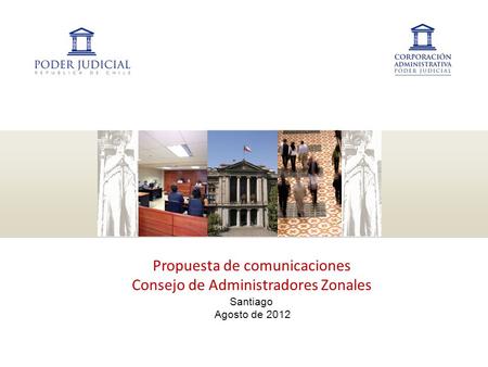 Propuesta de comunicaciones Consejo de Administradores Zonales Santiago Agosto de 2012.