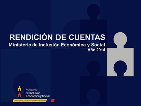 RENDICIÓN DE CUENTAS Ministerio de Inclusión Económica y Social Año 2014.