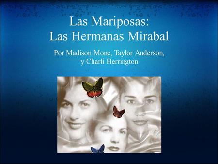 Las Mariposas: Las Hermanas Mirabal