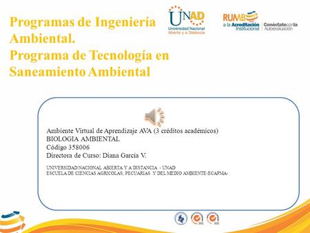 Programas de Ingeniería Ambiental. Programa de Tecnología en Saneamiento Ambiental Ambiente Virtual de Aprendizaje AVA (3 créditos académicos) BIOLOGIA.