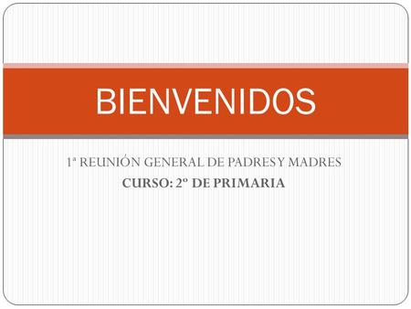 1ª REUNIÓN GENERAL DE PADRES Y MADRES CURSO: 2º DE PRIMARIA