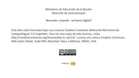 Esta obra está licenciada bajo una Licencia Creative Commons Atribución-NoComercial- CompartirIgual 3.0 Unported. Para ver una copia de esta licencia,