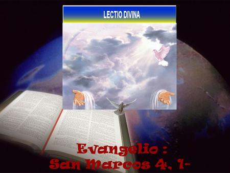 Evangelio : San Marcos 4, 1-20 1.