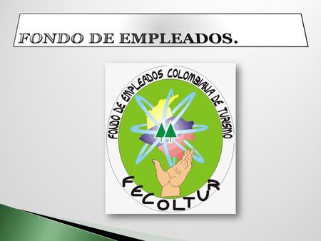 FONDO DE EMPLEADOS..
