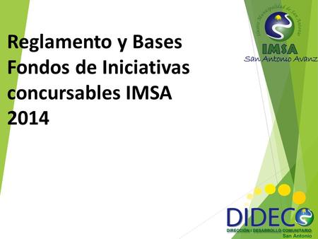 Reglamento y Bases Fondos de Iniciativas concursables IMSA 2014.