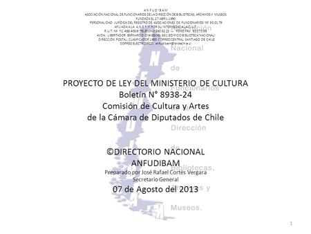 A N F U D I B A M ASOCIACIÓN NACIONAL DE FUNCIONARIOS DE LA DIRECCIÓN DE BIBLIOTECAS, ARCHIVOS Y MUSEOS FUNDADA EL 27 ABRIL 1990 PERSONALIDAD JURÍDICA.