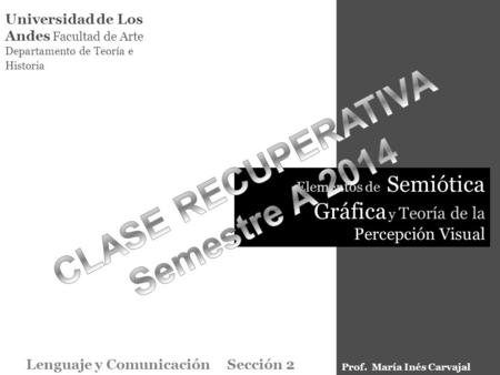 CLASE RECUPERATIVA Semestre A 2014 Lenguaje y Comunicación Sección 2
