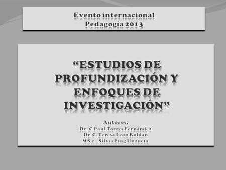 “ESTUDIOS DE PROFUNDIZACIÓN Y ENFOQUES DE INVESTIGACIÓN”