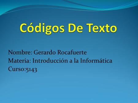 Códigos De Texto Nombre: Gerardo Rocafuerte