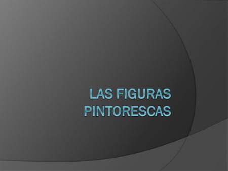Las figuras pintorescas