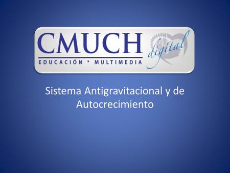 Sistema Antigravitacional y de Autocrecimiento
