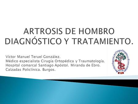 ARTROSIS DE HOMBRO DIAGNÓSTICO Y TRATAMIENTO.
