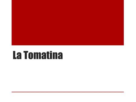 La Tomatina.