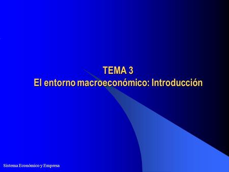 TEMA 3 El entorno macroeconómico: Introducción