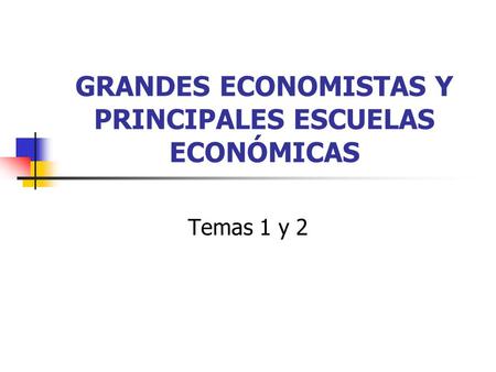 GRANDES ECONOMISTAS Y PRINCIPALES ESCUELAS ECONÓMICAS