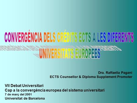 CONVERGÉNCIA DELS CRÉDITS ECTS A LES DIFERENTS UNIVERSITATS EUROPEES