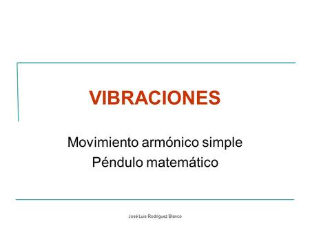 Movimiento armónico simple Péndulo matemático