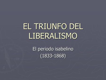EL TRIUNFO DEL LIBERALISMO