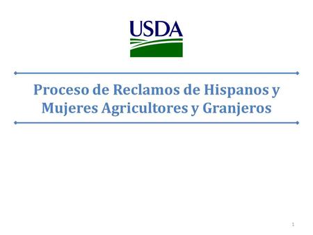 Proceso de Reclamos de Hispanos y Mujeres Agricultores y Granjeros 1.