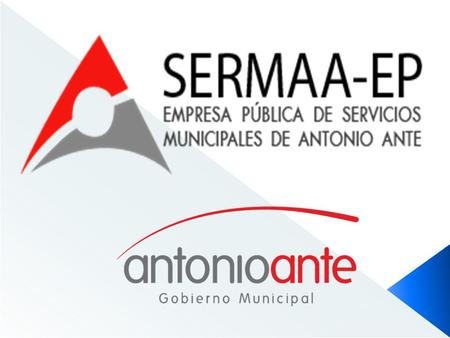 INFORME DE GESTIÓN EMPRESA PÚBLICA DE SERVICIOS MUNICIPALES DE ANTONIO ANTE SERMAA-EP PERIODO ENERO –JUNIO 2013.