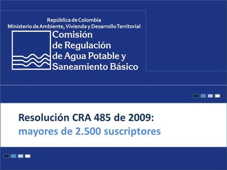 Resolución CRA 485 de 2009: mayores de 2.500 suscriptores.