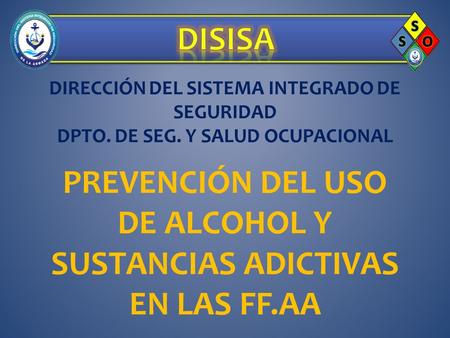 PREVENCIÓN DEL USO DE ALCOHOL Y SUSTANCIAS ADICTIVAS EN LAS FF.AA