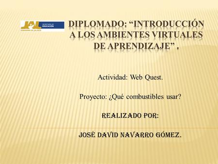 Diplomado: “Introducción a los Ambientes Virtuales de Aprendizaje” .