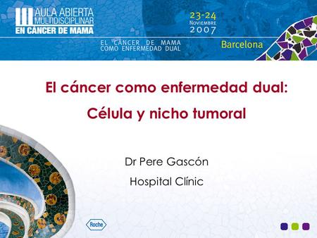 El cáncer como enfermedad dual: