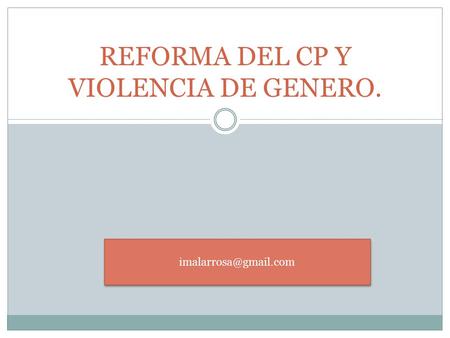 REFORMA DEL CP Y VIOLENCIA DE GENERO.
