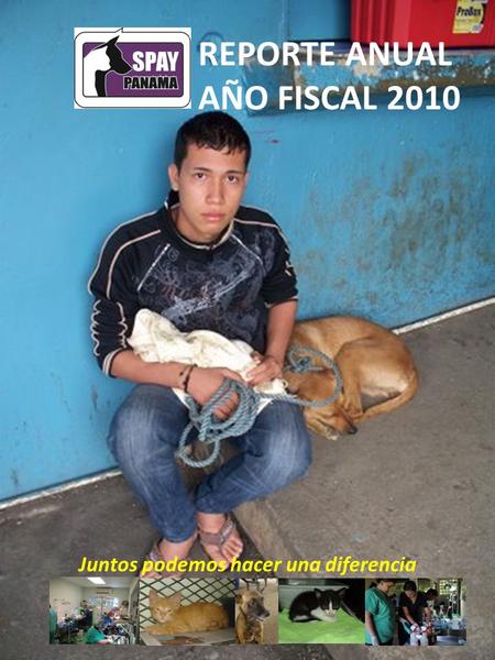 Juntos podemos hacer una diferencia REPORTE ANUAL AÑO FISCAL 2010.