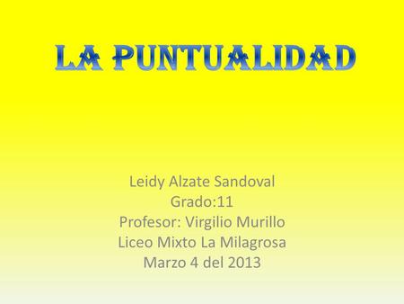 La Puntualidad Leidy Alzate Sandoval Grado:11