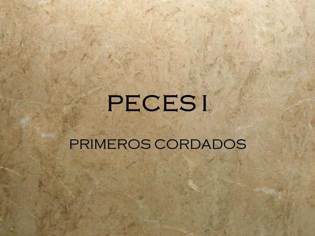 PECES I PRIMEROS CORDADOS.