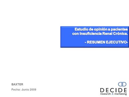 BAXTER Fecha: Junio 2009. INDICE DE CONTENIDOSPAG. 1.- Objetivos y metodología3 2.- Perfil del entrevistado6 3.- Síntesis de información8 4.- Conclusiones21.
