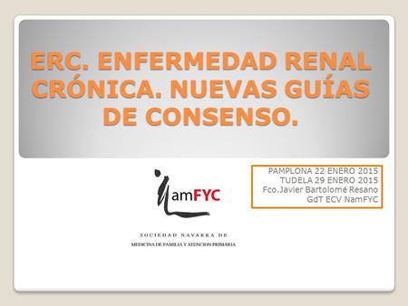 ERC. ENFERMEDAD RENAL CRÓNICA. NUEVAS GUÍAS DE CONSENSO.