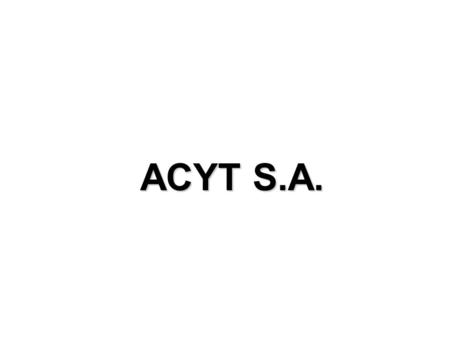 ACYT S.A..