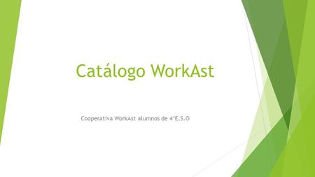 Catálogo WorkAst Cooperativa WorkAst alumnos de 4ºE.S.O.