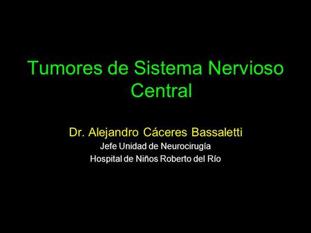 Tumores de Sistema Nervioso Central