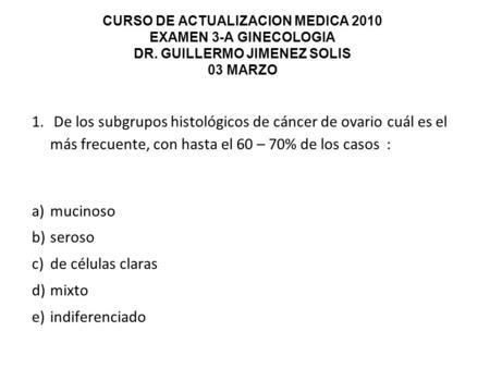 CURSO DE ACTUALIZACION MEDICA 2010 EXAMEN 3-A GINECOLOGIA DR