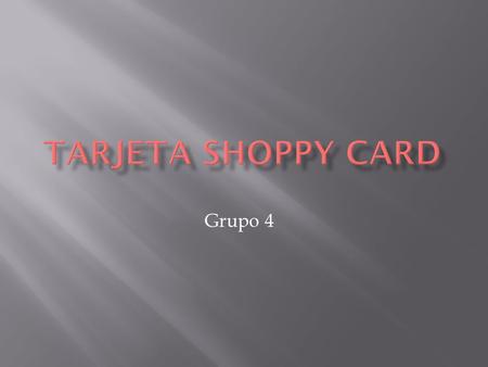 TARJETA SHOPPY CARD Grupo 4.