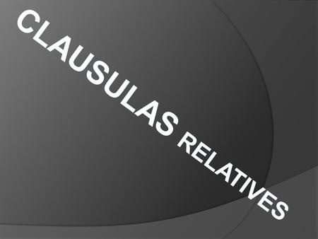 CLAUSULAS RELATIVES.